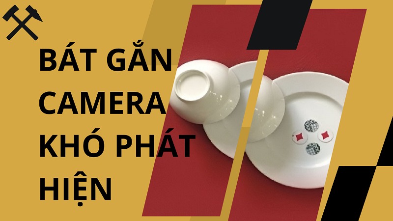 Bát bịp trong xóc đĩa - Công cụ làm nên các tay chơi chuyên nghiệp 13 Bát bịp có gắn camera khó phát hiện