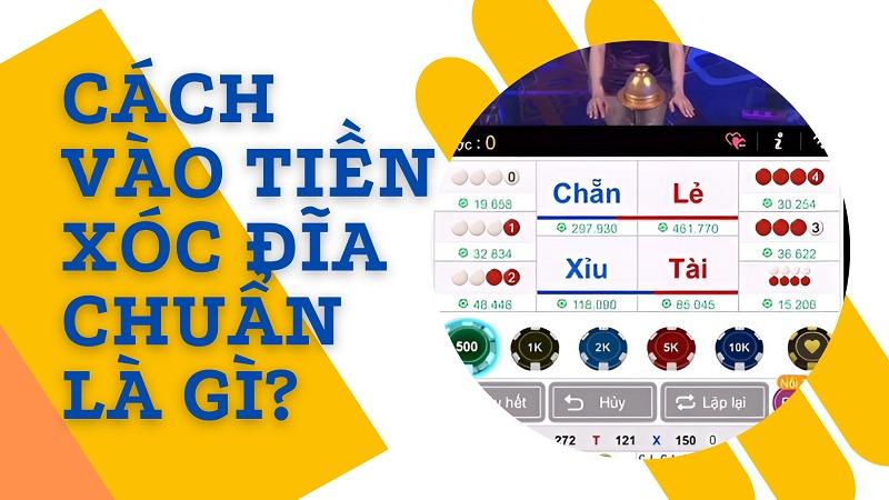 Cách vào tiền xóc đĩa chuẩn cao thủ đảm bảo luôn thắng 6 Thế nào là cách vào tiền xóc đĩa chuẩn?