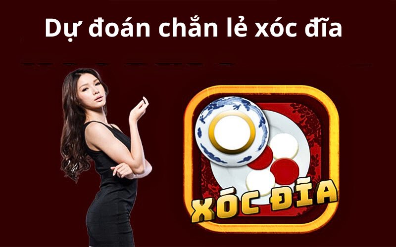Cách dự đoán chẵn lẻ xóc đĩa chuẩn xác
